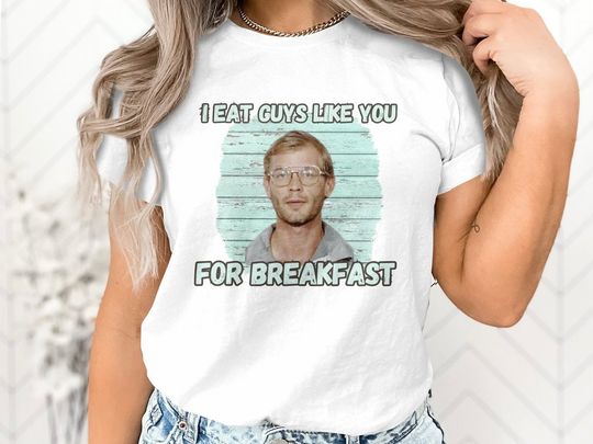 Discover Jeffrey Dahmer Shirt: Eat Guys For Breakfast, Serial Killer Tee
