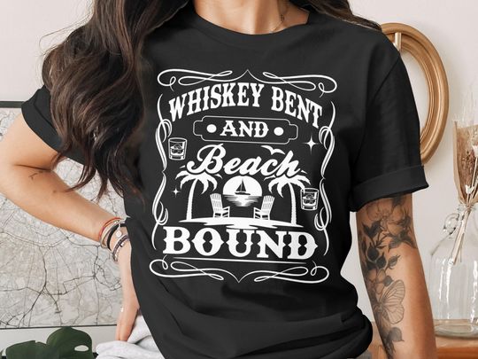 Discover Whiskey Bent And Beach Bound, Funny Whiskey Shirt, Trendy Western