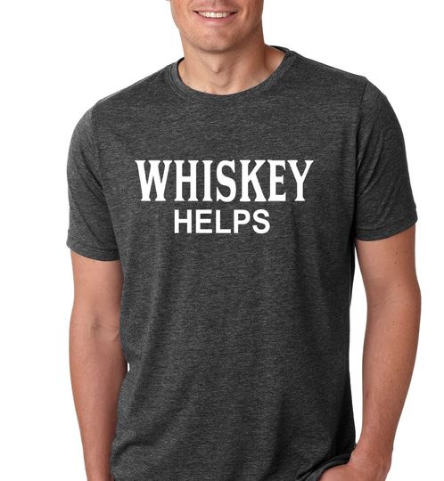 Discover Funny "Whiskey Helps" Mens T-Shirt Tees