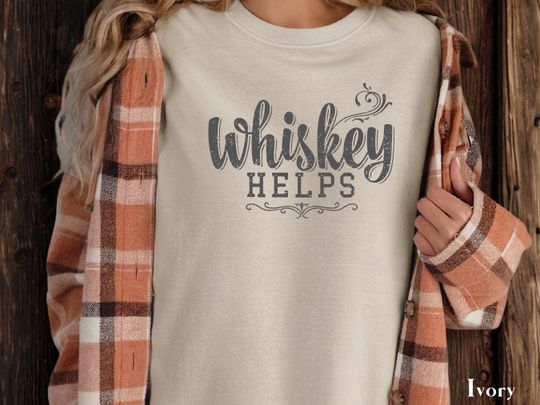 Discover Whiskey Drinker TShirt, Whiskey Helps Comfort Colors Funny Drinking Tee