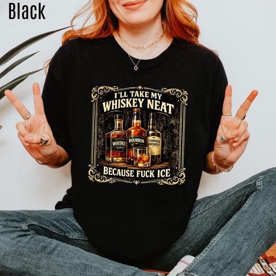 Discover Ill Take My Whisky Neat Because F*ck Ice Shirt: Anti-Ice Whiskey Tee