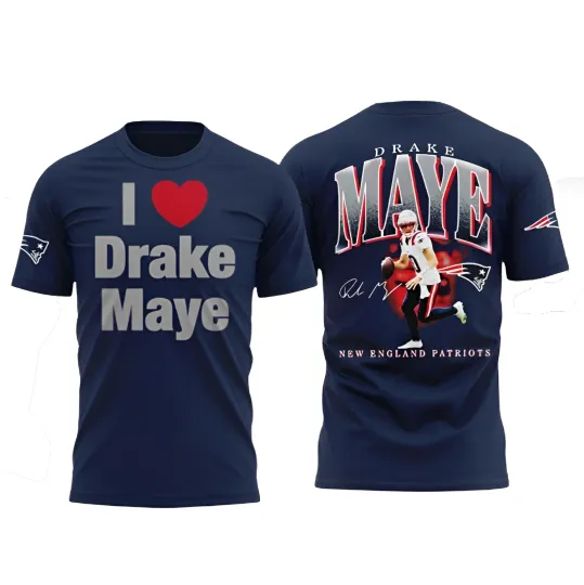 New England Patriots 2026 I Love Drake Maye T-Shirt