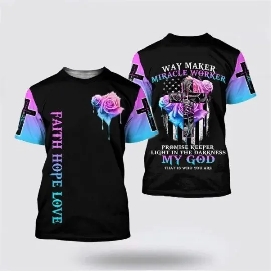 Faith Hope Love Rose Cross Light Way Maker Christians 3D T-Shirt