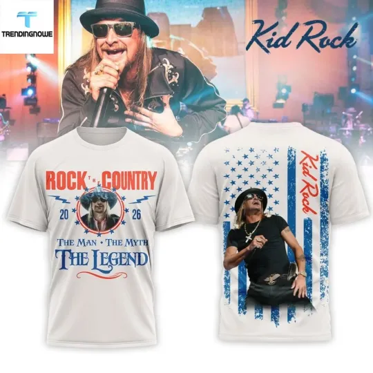 Kid Rock Rock The Man The Myth The Legend The Country 2026 3D Shirt