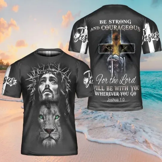 Discover Be Strong And Courageous Lion Jesus Christian 3D T-Shirt Full Size S-5XL