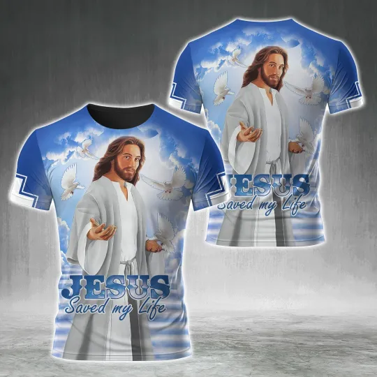 Discover Jesus Saved My Life Jesus Christian 3D T-Shirt