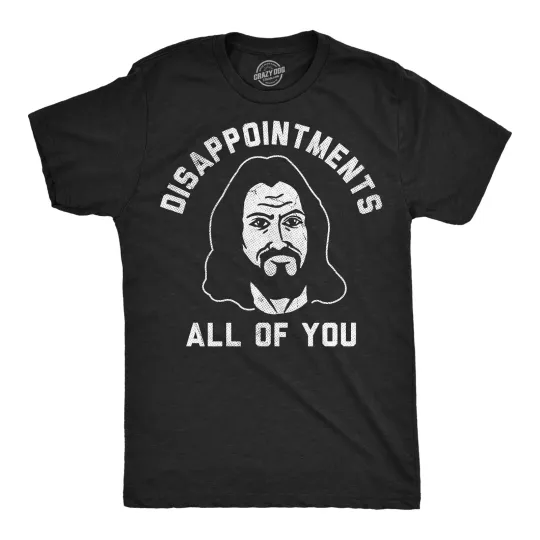 Discover Mens Funny T Shirts Disapointments All Of You Sarcastic Jesus Graphic Novelty
