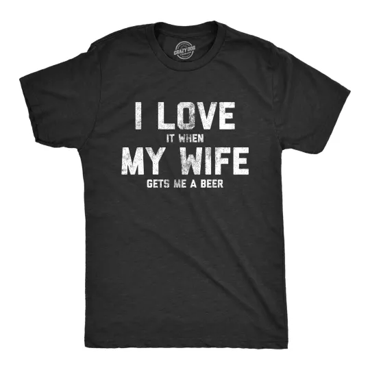 Discover Mens Love It When My Wife Gets Me Beer T Shirt Funny Drinking Brew Graphic Tee
