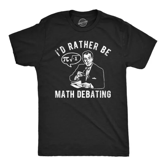 Discover Mens Funny T Shirts Id Rather Be Math Debating Sarcastic Nerdy Graphic Tee for