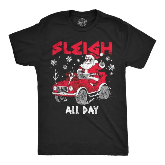 Discover Mens Funny T Shirts Sleigh All Day Sarcastic Christmas Graphic Novelty Tee For