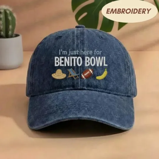 I’m Just Here For Benito Bowl Embroidered Hat Football Banana Baseball Cap Gift