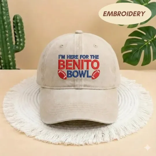 Discover I'm Here For The Benito Bowl Embroidered Dad Hat Baseball Cap Funny Football Gif
