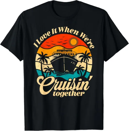 Discover Cruise Ship Vacation Trip Family Friends Couples I Love It T-Shirt