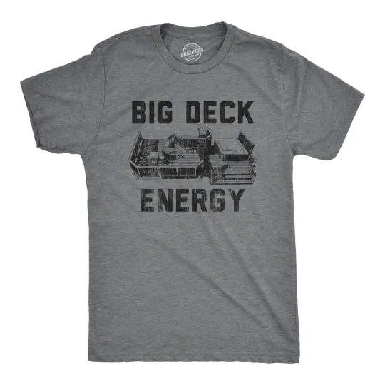 Discover Mens Big Deck Energy T Shirt Funny Summer Backyard Patio Graphic Novelty Tee