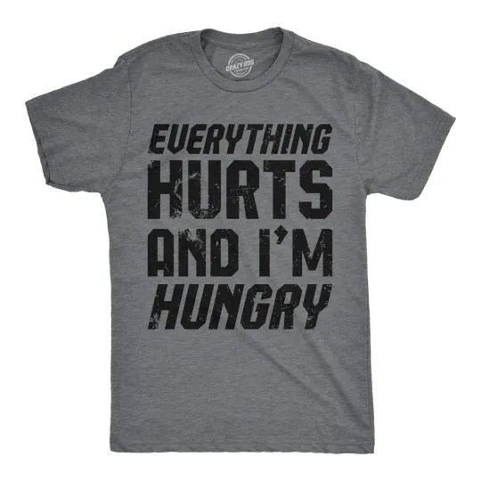 Discover Mens Funny T Shirts Everything Hurts and Im Hungry Sarcastic Novelty Tee for Men