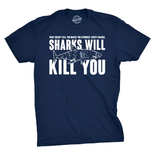 Discover Mens Sharks Will Kill You Funny T Shirt Sarcasm Novelty Offensive Tee for Guys