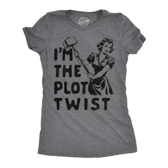 Discover Womens Funny T Shirts Im The Plot Twist Sarcastic Graphic Novelty Tee for Ladies