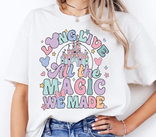 Discover Long Live All The Magic We Made Shirt, Happily Ever After, Disney Shirt, Disneyworld Shirt