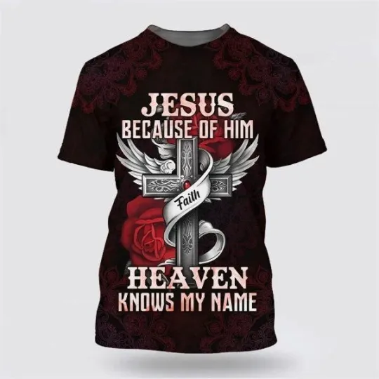 Discover Jesus Because Of Him Heaven Knows My Name Christian 3D Shirt Full Size S-5XL