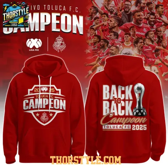 Discover Toluca FC Campeones Liga MX Champions 2026 Back To Back Hoodie T-Shirt