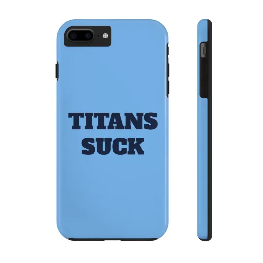 Discover Titans Suck Football Tough Phone Case - Gift for football Fans, Galaxy, iPhone