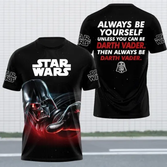 Discover Darth Vader Always Be Yourself Quote Star Wars Fan Tshirt 3D