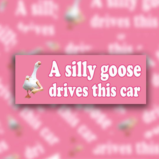 Discover A Silly Goose Drives This Car | Bumper Sticker | Meme Sticker | Water Resistant Vinyl Sticker