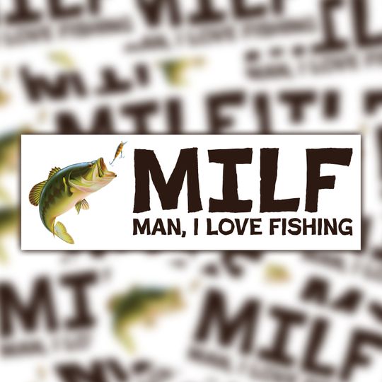 Discover MILF Man, I Love Fishing | Water Resistant Sticker | Fade Resistant Sticker