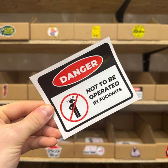 Discover Danger Warning Sticker  Not to Be Operated by F***wits | Funny Vinyl Car Sticker