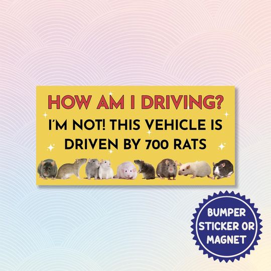 Discover Hows My Driving Im Not This Vehicle Is Driven by 700 Rats Magnetic/Bumper Sticker, Rat-Powered Car Joke, Hilarious Vehicle Magnet/Sticker