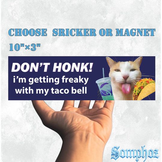 Don't HONK Car Sticker Funny Meme Cringe Cat Taco Bell Crunchwrap Enjoyer Baja Blast Lover Waterproof