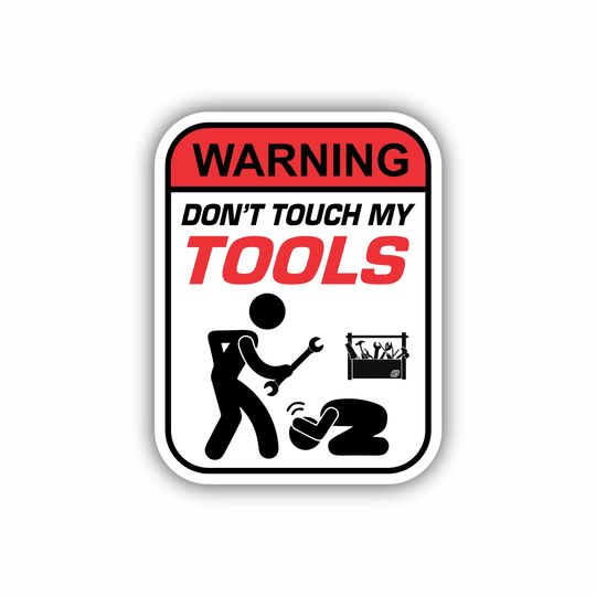 Discover Warning, Don't Touch My Tools, Hard Hat, Laptop, Water Bottle, Cooler,  Funny, Sticker Decal ,Cute ,Vinyl