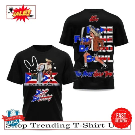 Bad Bunny Here For The Benito Bowl The Best Half Time 2025 3D T-Shirt