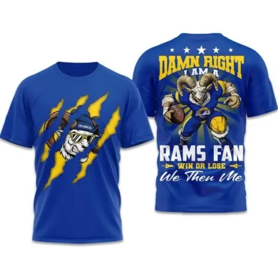 Discover Damn Right I Am A Ram Fan Win Or Lose We Then Me 3D Shirt