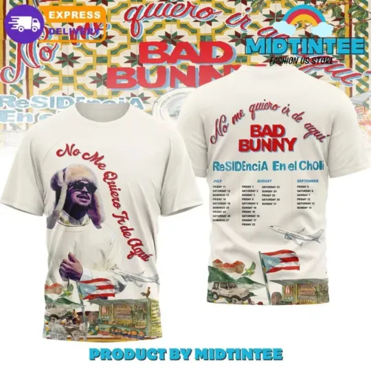 Discover Bad Bunny No me quiero ir de aqui Puerto Rico Residency 2025 3D Shirt