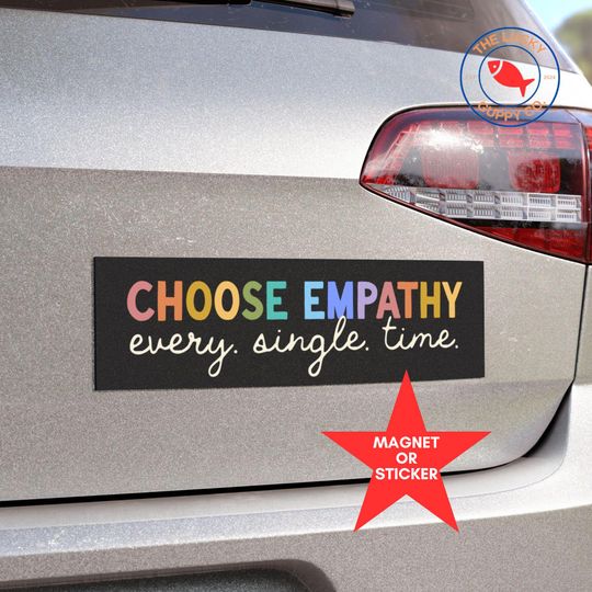 Discover Choose Empathy Bumper Sticker, Protect the Vulnerable, Practice Radical Kindness