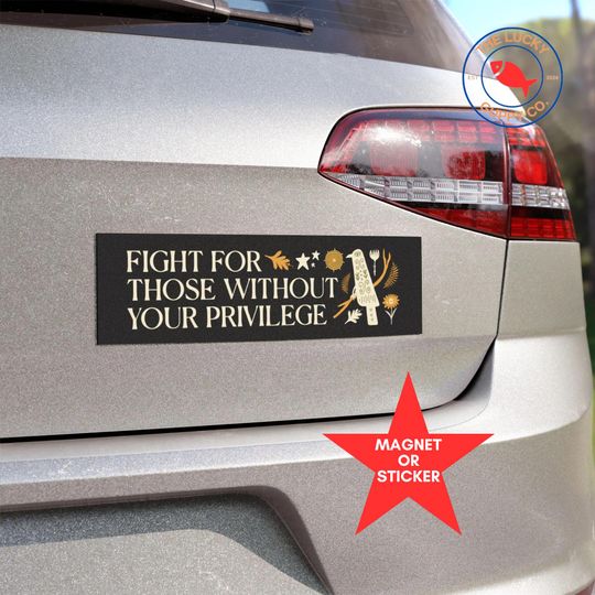 Discover Fight for Those Without Your Privilege Bumper Sticker, Protect the Vulnerable