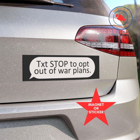 Discover text stop to opt out of war plans bumper sticker, funny liberal car magnet, FDT sticker, are we great yet, classified documents, woke virus