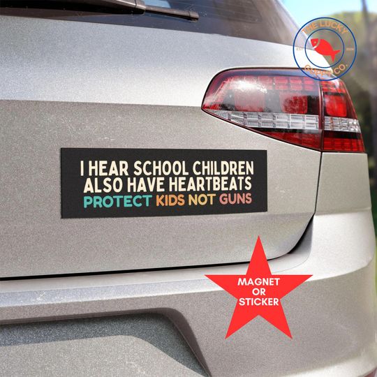Discover School Children Also Have Heartbeats Bumper Sticker, Gun Control Now, Protect Kids Not Guns, Ban Assault Rifles not Books, Call Congress
