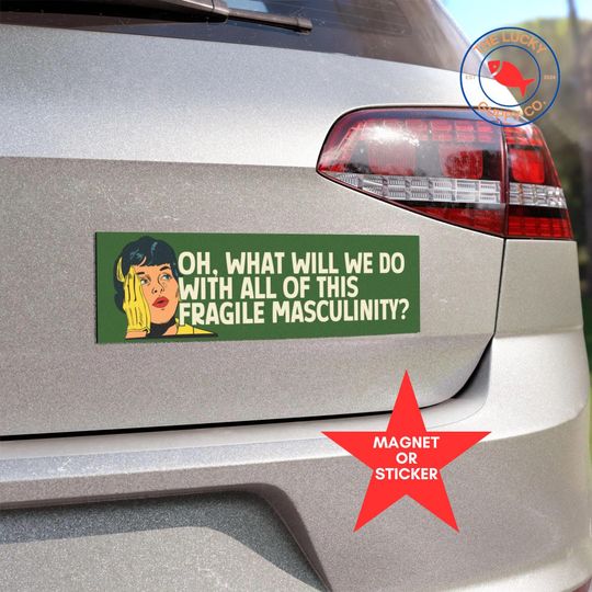 Discover fragile masculinity funny liberal bumper sticker, f the patriarchy magnet, we've heard enough from old white men, deport fascists, FDT sign