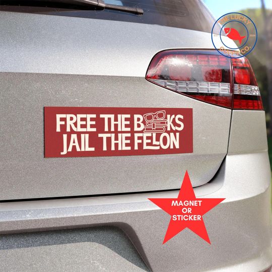 Discover Free the Books Jail the Felon Sticker, Everyone Hates Fotus, Ban Ignorance Not Books