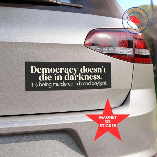 Discover Democracy Doesn't Die in Darkness Bumper Sticker Save America Anti-Trump Sticker Racist Refugee Trade