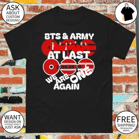 Discover BTS and Army at last we are one again 2026 shirt