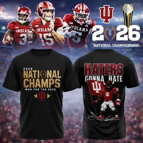 Discover Indiana Hoosiers Football 2026 National Champions Haters Gonna Shirt