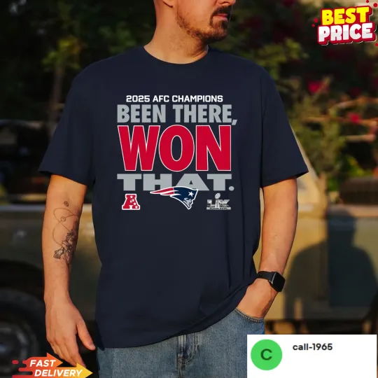 Discover New England Patriots 2025 AFC Been There Won That Champions T-Shirt, Fan Gift