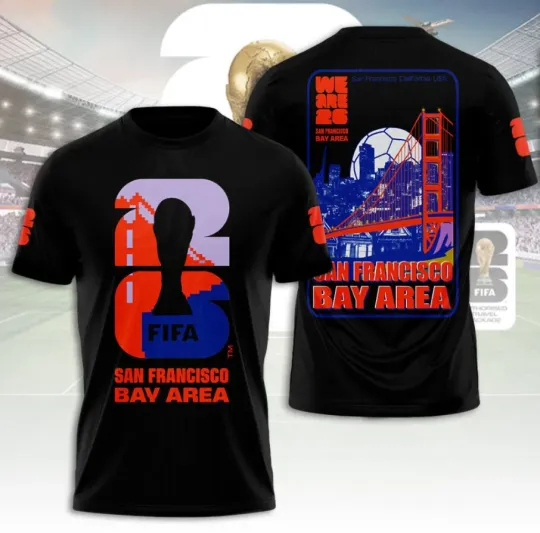 2026 FIFA World Cup San Francisco 3D T-Shirt