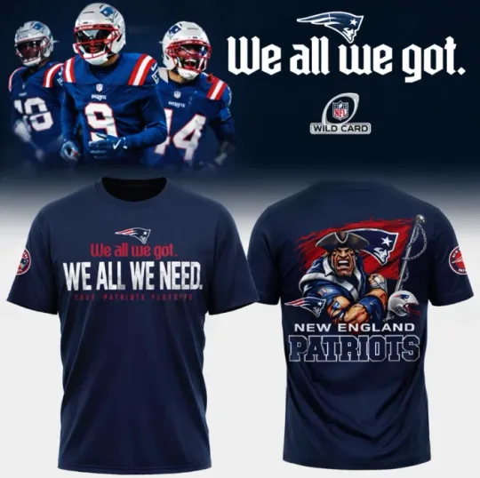 Discover New England Patriots We All We Got 2026 football Playoffs T-Shirt Blue