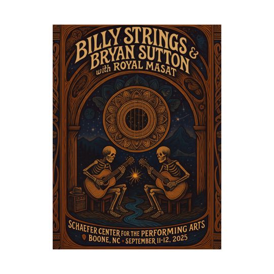 Discover Billy Strings & Bryan Sutton Boone NC | September 11 + 12, 2025 |  Schaefer Center | Concert Print