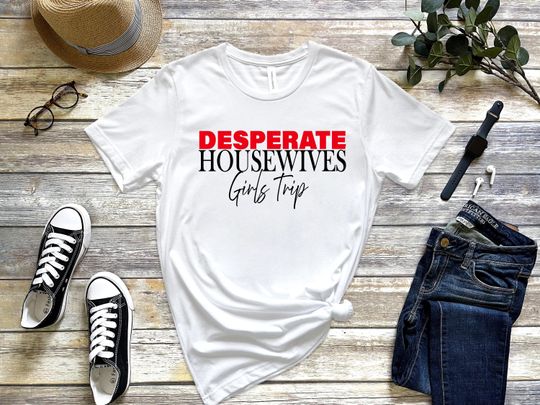Desperate Housewives Shirt: Comfort Colors Girls Trip T-shirt