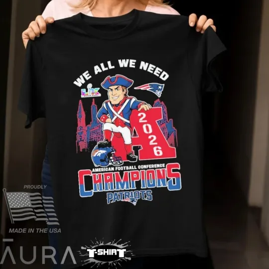 Discover New England Patriots 2026 We All We Need American Football shirt
